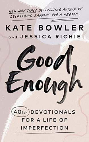 Good Enough: 40ish Devotionals for a Life of Imperfection von Rider